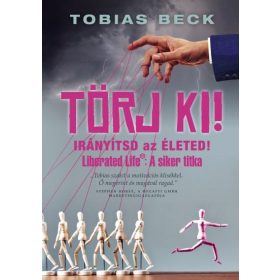 TÖRJ KI! - IRÁNYÍTSD AZ ÉLETED