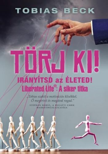 TÖRJ KI! - IRÁNYÍTSD AZ ÉLETED