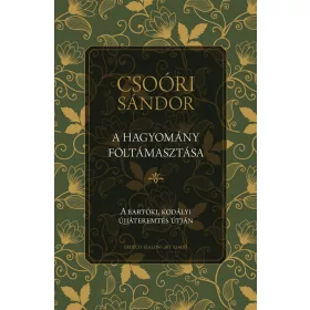 A HAGYOMÁNY FÖLTÁMASZTÁSA