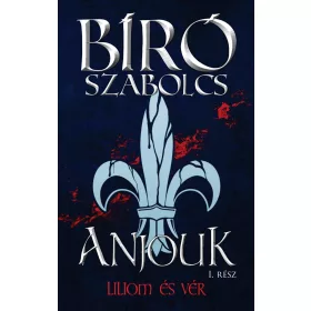 ANJOUK I. - LILIOM ÉS VÉR