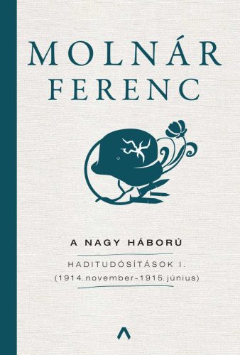 A NAGY HÁBORÚ - HADITUDÓSÍTÁSOK I. (1914. NOVEMBER  1915. JÚNIUS)