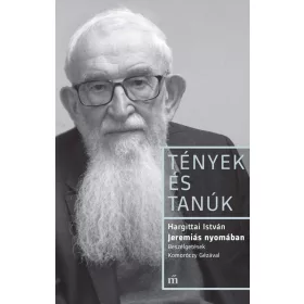   JEREMIÁS NYOMÁBAN - BESZÉLGETÉSEK KOMORÓCZY GÉZÁVAL - TÉNYEK ÉS TANÚK
