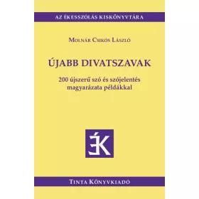 MOLNÁR CSIKÓS LÁSZLÓ: ÚJABB DIVATSZAVAK