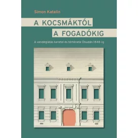 A KOCSMÁKTÓL A FOGADÓKIG