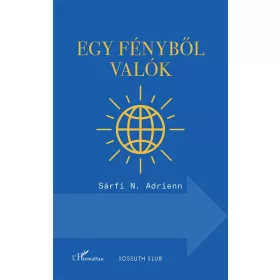 EGY FÉNYBŐL VALÓK