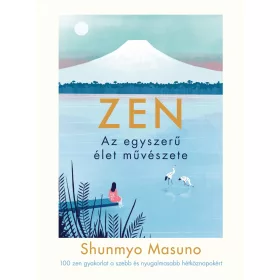 ZEN - AZ EGYSZERŰ ÉLET MŰVÉSZETE