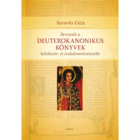  BEVEZETÉS A DEUTEROKANONIKUS KÖNYVEK KELETKEZÉS- ÉS IRODALOMTÖRTÉNETÉBE