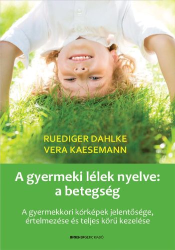 A GYERMEKI LÉLEK NYELVE: A BETEGSÉG