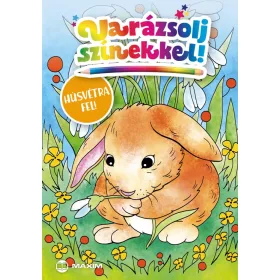 VARÁZSOLJ SZÍNEKKEL! - HÚSVÉTRA FEL!