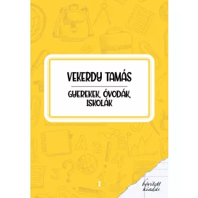   GYEREKEK, ÓVODÁK, ISKOLÁK - BŐVÍTETT, ÁTDOLGOZOTT KIADÁS