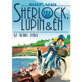 SHERLOCK, LUPIN ÉS ÉN 16. - AZ ÁLARC TITKA