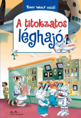 A TITOKZATOS LÉGHAJÓ - TONY WOLF MESÉL 3.