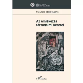 AZ EMLÉKEZÉS TÁRSADALMI KERETEI