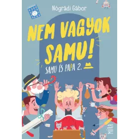 NEM VAGYOK SAMU! - SAMU ÉS PAPA 2. - FŰZÖTT