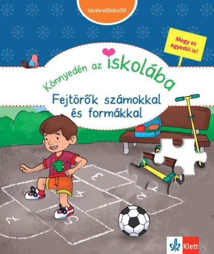 KÖNNYEDÉN AZ ISKOLÁBA - FEJTÖRŐK SZÁMOKKAL ÉS FORMÁKKAL