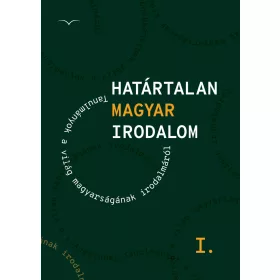 HATÁRTALAN MAGYAR IRODALOM I.