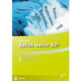   SPRICH WEITER B2! - 20 ÚJ SZÓBELI VIZSGATÉMA A SPRICH EINFACH B2! KÖTETHEZ