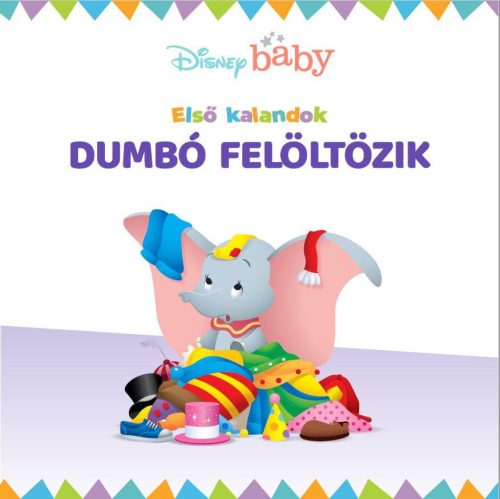 DISNEY BABY - ELSŐ KALANDOK 1. - DUMBÓ FELÖLTÖZIK