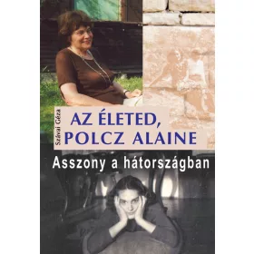 AZ ÉLETED, POLCZ ALAINE - ASSZONY A HÁTORSZÁGBAN
