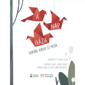 A NAP HÁZA - KORTÁRS VERSEK ÉS MESÉK