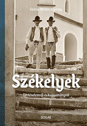 SZÉKELYEK - TÖRTÉNELEMRŐL ÉS HAGYOMÁNYRÓL (ALBUM)