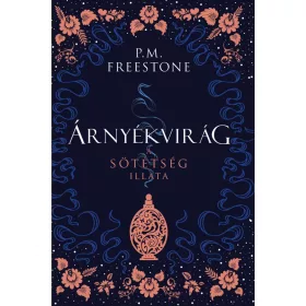 ÁRNYÉKVIRÁG - A SÖTÉTSÉG ILLATA