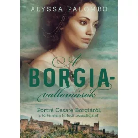 A BORGIA-VALLOMÁSOK - PORTRÉ CESARE BORGIÁRÓL...