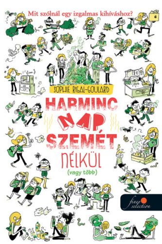 HARMINC NAP SZEMÉT NÉLKÜL (VAGY TÖBB)