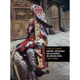   KÉPEK, EMLÉKEK MOLDVÁBÓL ÉS ERDÉLYBŐL (1974-1990) + CD MELLÉKLET