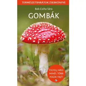 GOMBÁK - TERMÉSZETBARÁTOK ZSEBKÖNYVE