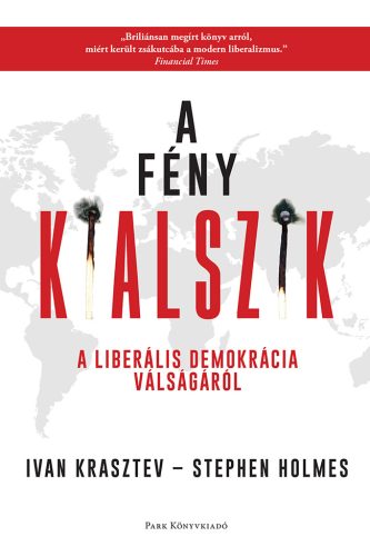 A FÉNY KIALSZIK - A LIBERÁLIS DEMOKRÁCIA VÁLSÁGÁRÓL