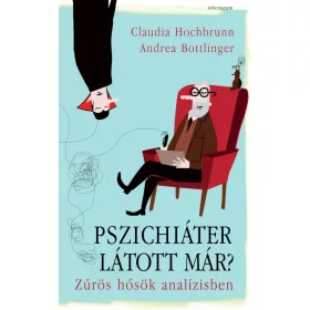 PSZICHIÁTER LÁTOTT MÁR? - ZŰRÖS HŐSÖK ANALÍZISBEN