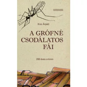 A GRÓFNÉ CSODÁLATOS FÁI - 200 ÉVES A KININ