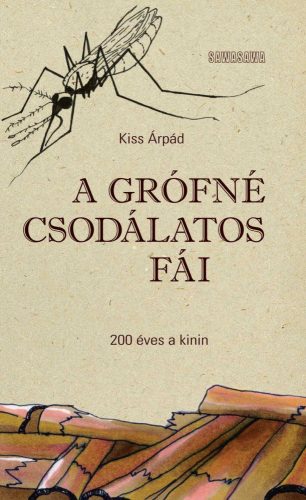 A GRÓFNÉ CSODÁLATOS FÁI - 200 ÉVES A KININ
