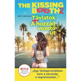 THE KISSING BOOTH 2. - TÁVLATOK, A HOZZÁD VEZETŐ ÚT