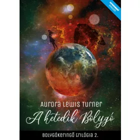 A HETEDIK BOLYGÓ (BOLYGÓKERINGŐ TRILÓGIA 2.)