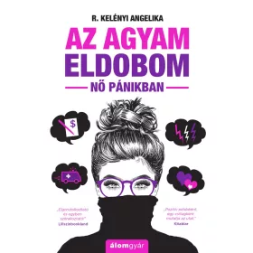 AZ AGYAM ELDOBOM - NŐ PÁNIKBAN (ÚJ, ÁTDOLGOZOTT KIADÁS)