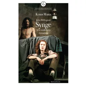   KURDI MÁRIA: JOHN MILLINGTON SYNGE - AZ ÍR MODERNSÉG DRÁMAÍRÓJA