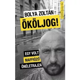 ÖKÖLJOG! - EGY VOLT MAFFIÓZÓ ÖNÉLETRAJZA