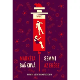 SEMMI AZ EGÉSZ - ROMÁNC A GENETIKA KORSZAKÁBÓL