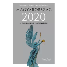 MAGYARORSZÁG 2020 - 50 TANULMÁNY AZ ELMÚLT 10 ÉVRŐL