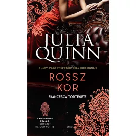 ROSSZ KOR - A BRIDGERTON CSALÁD 6. - FRANCESCA TÖRTÉNETE