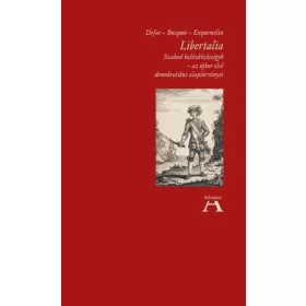   LIBERTALIA - SZABAD KALÓZKÖZÖSSÉGEK-AZ ÚJKOR ELSŐ DEMOKRATIKUS ALAPTÖRVÉNYEI