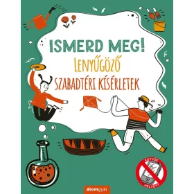 ISMERD MEG! LENYŰGÖZŐ SZABADTÉRI KÍSÉRLETEK