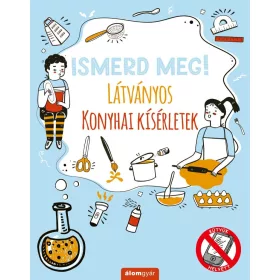 LÁTVÁNYOS KONYHAI KÍSÉRLETEK - ISMERD MEG!