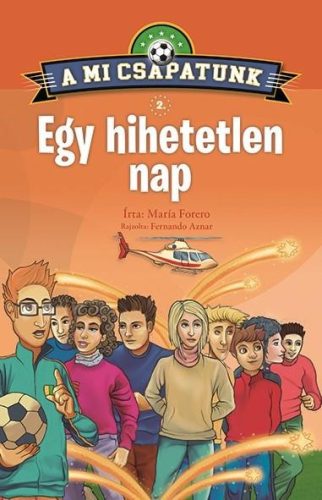 EGY HIHETETLEN NAP - A MI CSAPATUNK 2.