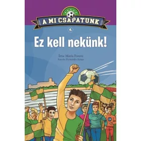 EZ KELL NEKÜNK! - A MI CSAPATUNK 4.