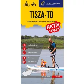  TISZA-TÓ AKTÍV TÉRKÉP - KERÉKPÁROS-, VÍZI- ÉS HORGÁSZTÉRKÉP