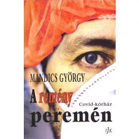 A REMÉNY PEREMÉN - COVID-KÓRHÁZ