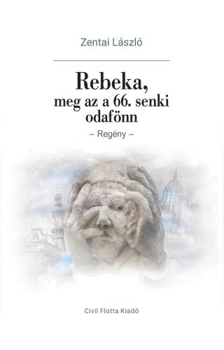 REBEKA MEG AZ A 66. SENKI ODAFÖNN - REGÉNY -